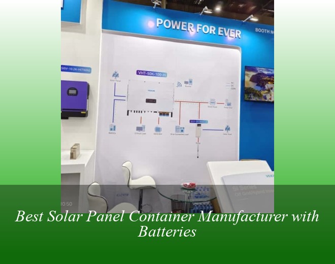 Best Solar Panel Container Manufacturer with Batteries